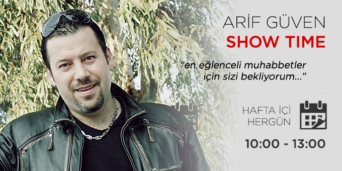 Arif Güven: Showtime