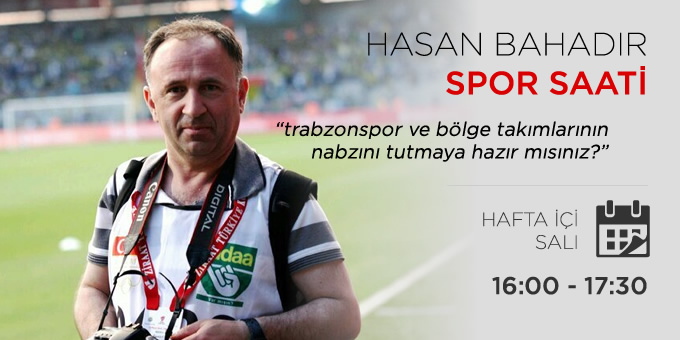 Hasan Bahadır: Spor Saati